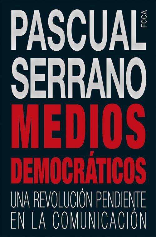 MEDIOS DEMOCRÁTICOS | 9788494528354 | SERRANO JIMÉNEZ, PASCUAL