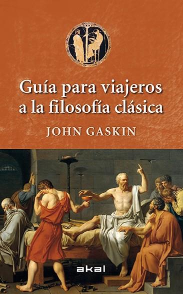 GUÍA PARA VIAJEROS A LA FILOSOFÍA CLÁSICA | 9788446040064 | GASKIN, JOHN