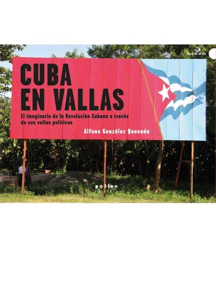 CUBA EN VALLAS | 9788416828081 | GONZÁLEZ QUESADA, ALFONS