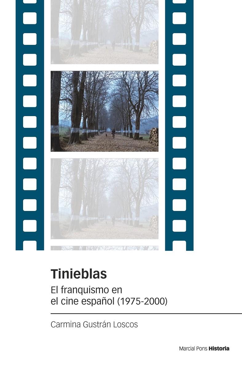 TINIEBLAS. EL FRANQUISMO EN EL CINE ESPAÑOL (1975-2000) | 9788418752193 | GUSTRÁN LOSCOS, CARMINA