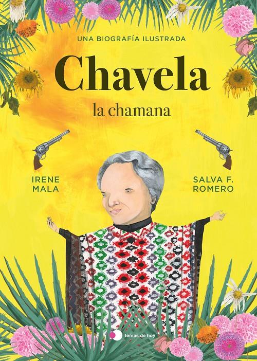 CHAVELA, LA CHAMANA | 9788499989198 | MALA, IRENE/F. ROMERO, SALVA