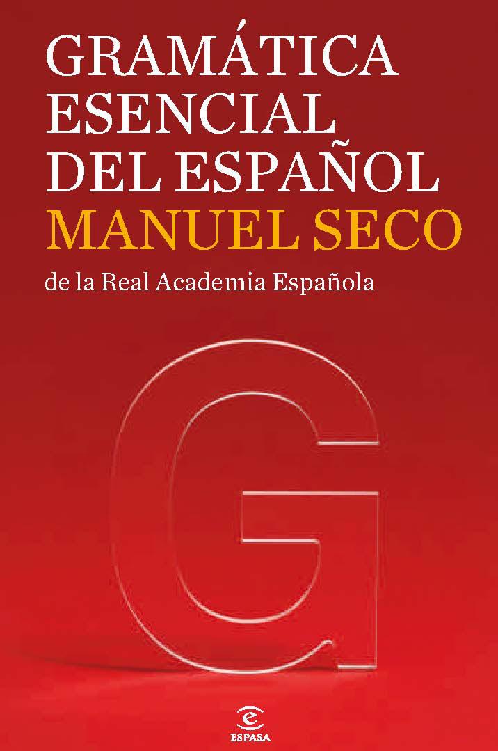 GRAMÁTICA ESENCIAL DEL ESPAÑOL | 9788467035858 | SECO, MANUEL