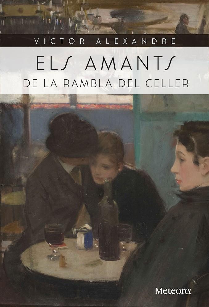EL AMANTS DE LA RAMBLA DEL CELLER | 9788494698224 | ALEXANDRE, VÍCTOR