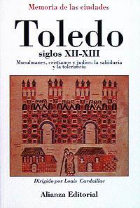 TOLEDO, SIGLOS XII Y XIII | 9788420696416TA | CARDAILLAC, LOUIS (DRCTOR.)
