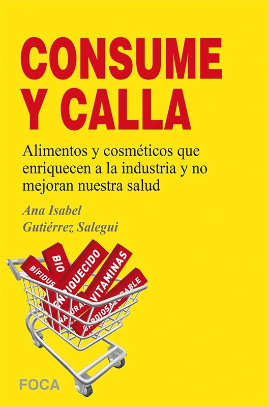 CONSUME Y CALLA | 9788496797703 | GUTIÉRREZ SALEGUI, ANA ISABEL