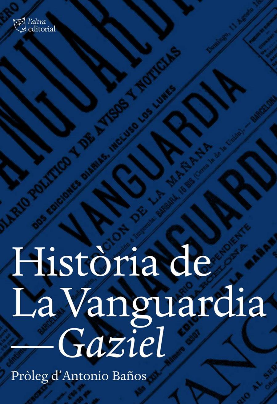 HISTÒRIA DE LA VANGUARDIA | 9788494508530 | GAZIEL (CALVET, AGUSTÍ)