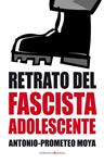 RETRATO DEL FASCISTA ADOLESCENTE | 9788496756915 | MOYA, ANTONIO-PROMETEO