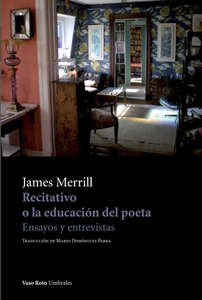 RECITATIVO O LA EDUCACIÓN DEL POETA | 9788416193172 | MERRILL, JAMES