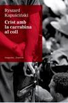 CRIST AMB LA CARABINA AL COLL | 9788497876155 | KAPUSCINSKI, RYSZARD
