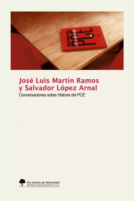 CONVERSACIONES SOBRE HISTORIA DEL PCE | 9788409478972 | MARTÍN RAMOS, JOSE LUIS / LÓPEZ ARNAL, SALVADOR
