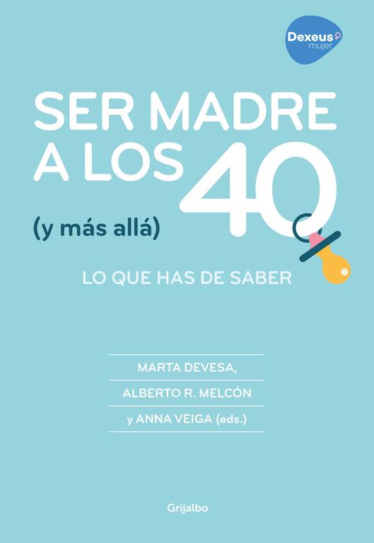 SER MADRE A LOS 40 (Y MÁS ALLÁ) | 9788416895267 | DEVESA, MARTA / R. MELCÓN, ALBERTO / VEIGA, ANNA