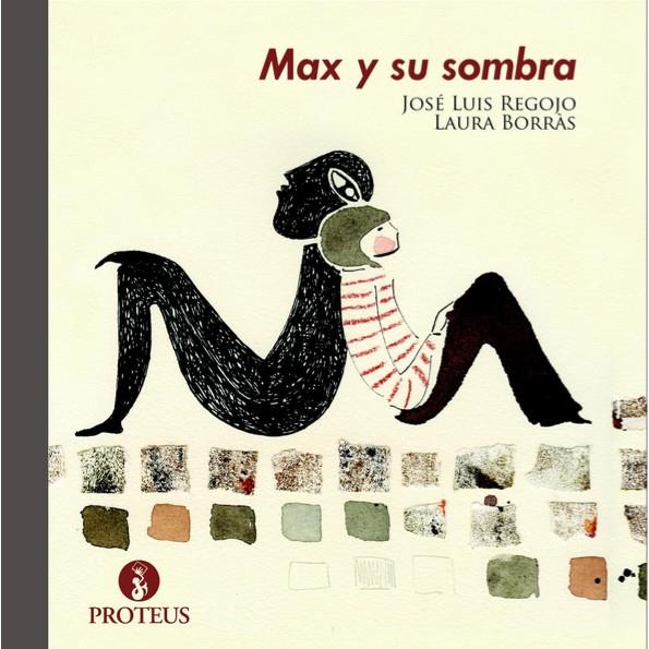 MAX Y SU SOMBRA | 9788415549727 | REGOJO, JOSÉ LUIS / BORRÀS, LAURA