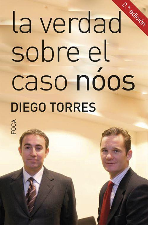VERDAD SOBRE EL CASO NOOS | 9788496797956 | TORRES, DIEGO