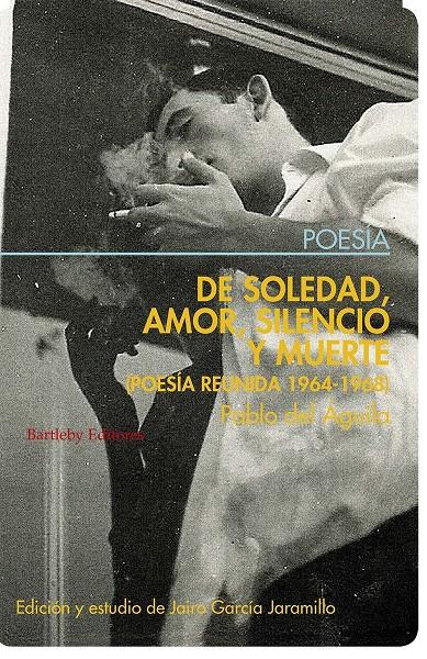 DE SOLEDAD, AMOR, SILENCIO Y MUERTE | 9788492799398 | ÁGUILA, PABLO DEL