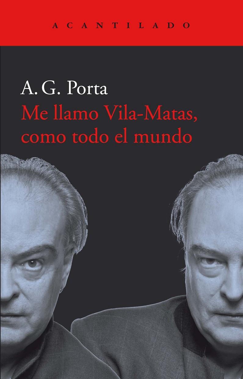ME LLAMO VILA-MATAS, COMO TODO EL MUNDO | 9788417902001 | PORTA, A.G.