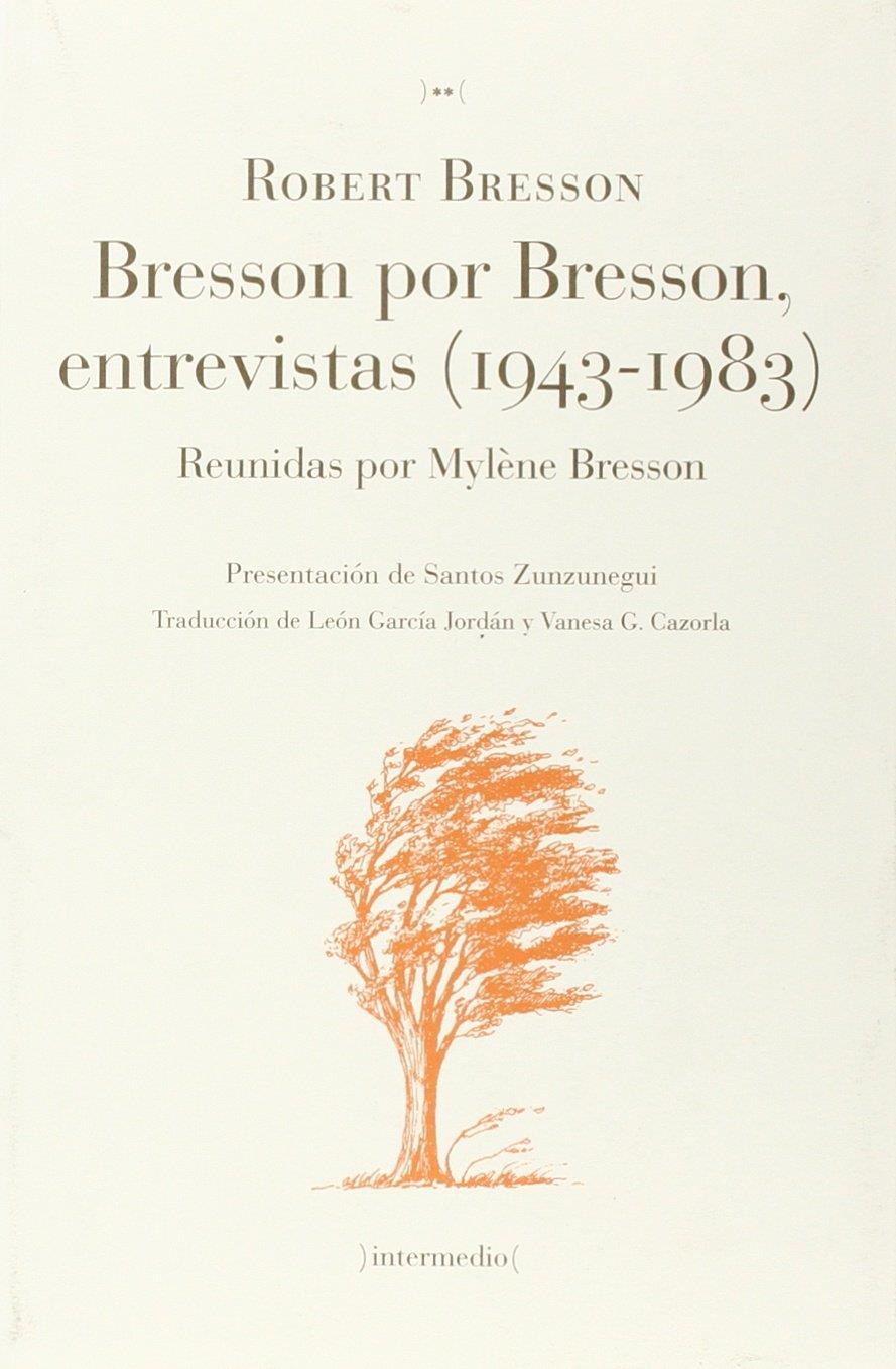BRESSON POR BRESSON, ENTREVISTAS 1943-1983 | 9788460830122 | BRESSON, ROBERT