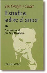 ESTUDIOS SOBRE EL AMOR | 9788476409411 | ORTEGA Y GASSET, JOSÉ