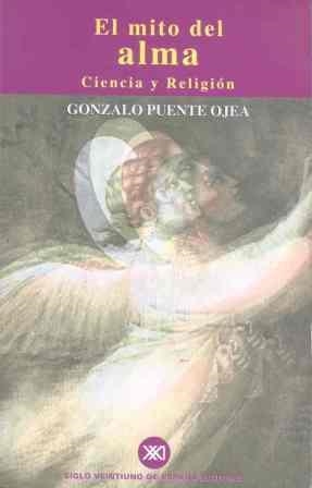 MITO DEL ALMA, EL. CIENCIA O RELIGIÓN | 9788432310386 | PUENTE OJEA, GONZALO