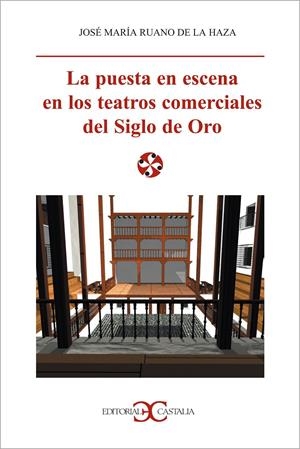 PUESTA EN ESCENA EN LOS TEATROS COMERCIALES SIGLO DE ORO, LA | 9788470398568 | RUANO DE LA HAZA, JOSÉ MARÍA
