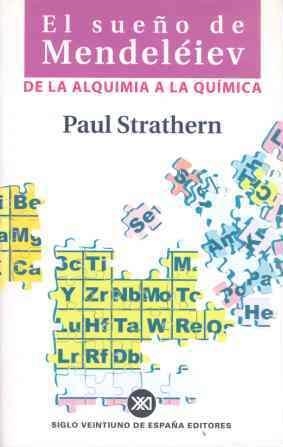 SUEÑO DE MENDELÉIEV, EL. DE LA ALQUIMIA A LA QUÍMICA | 9788432310461 | STRATHERN, PAUL