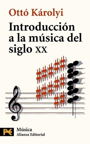INTRODUCCIÓN A LA MÚSICA DEL SIGLO XX | 9788420637822 | KAROLYI, OTTÓ