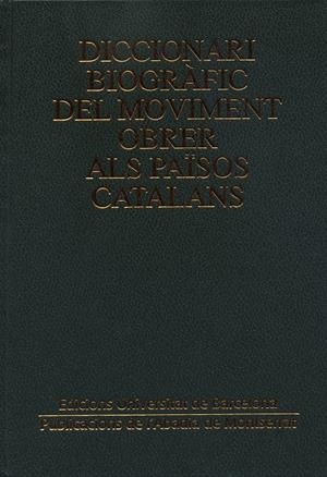 DICCIONARI BIOGRÀFIC DEL MOVIMENT OBRER ALS PAÏSOS CATALANS | 9788484152439 | MARTÍNEZ DE SAS, MARÍA TERESA/PAGÈS I BLANCH, PELAI