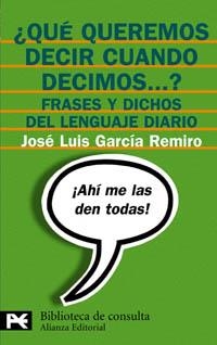 QUÉ QUEREMOS DECIR CUANDO DECIMOS...? | 9788420637532 | GARCÍA REMIRO, JOSÉ LUIS