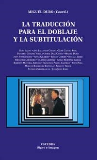 TRADUCCIÓN PARA EL DOBLAJE Y LA SUBTITULACIÓN, LA | 9788437618937 | DURO, MIGUEL (COORD.)