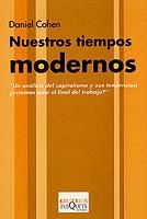 NUESTROS TIEMPOS MODERNOS. ANÁLISIS DEL CAPITALISMO Y SUS TE | 9788483107478 | COHEN, DANIEL