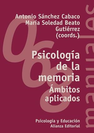 PSICOLOGÍA DE LA MEMORIA. ÁMBITOS APLICADOS | 9788420686448 | SÁNCHEZ CABACO/BEATO GUITÉRREZ (COORD.)