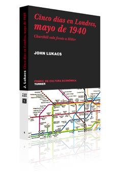 CINCO DÍAS EN LONDRES, MAYO DE 1940. CHURCHILL FRENTE HITLER | 9788475065014 | LUKACS, JOHN