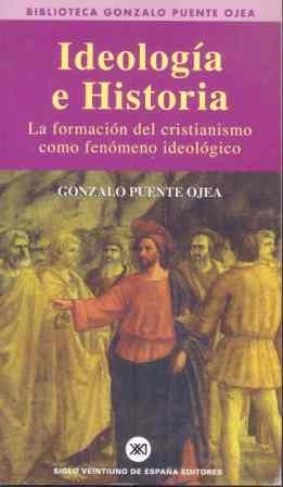 IDEOLOGIA E HISTORIA | 9788432301254 | PUENTE OJEA, GONZALO
