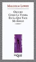 OSCURO COMO LA TUMBA EN LA QUE YACE MI AMIGO | 9788483108154 | LOWRY, MALCOM