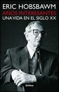 AÑOS INTERESANTES. UNA VIDA EN EL SIGLO XX | 9788484324324 | HOBSBAWM, ERIC