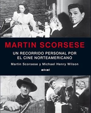 MARTIN SCORSESE. UN RECORRIDO PERSONAL POR EL CINE NORTEAMER | 9788446014973 | SCORSESE, M. / EILSON, M.H.