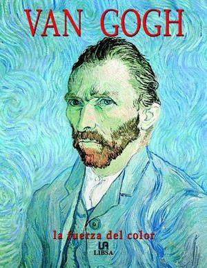 VAN GOGH. LA FUERZA DEL COLOR | 9788466205917 | SOTO, VICTORIA