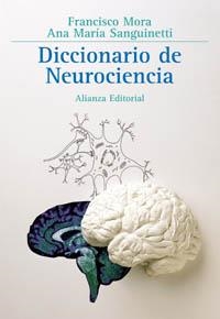 DICCIONARIO DE NEUROCIENCIA | 9788420629414 | MORA, FRANCISCO / SANGUINETTI, ANA MARÍA