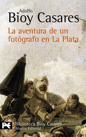 AVENTURA DE UN FOTÓGRAFO EN LA PLATA, LA | 9788420657912 | BIOY CASARES, ADOLFO