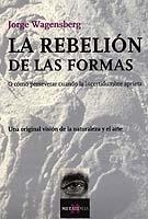 REBELIÓN DE LAS FORMAS, LA | 9788483109755 | WAGENSBERG, JORGE