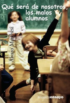 QUÉ SERÁ DE NOSOTROS, LOS MALOS ALUMNOS | 9788420642666 | MARCHESI, ÁLVARO