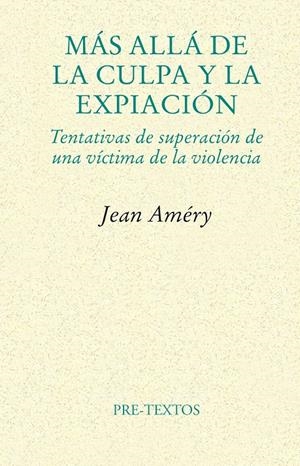 MAS ALLA DE LA CULPA Y LA EXPIACIÓN | 9788481916430 | AMERY, JEAN