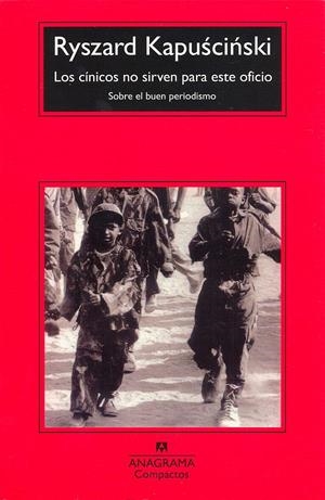 LOS CÍNICOS NO SIRVEN PARA ESTE OFICIO | 9788433967961 | KAPUSCINSKI, RYSZARD