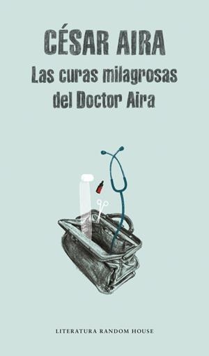 CURAS MILAGROSAS DEL DOCTOR AIRA | 9788439701545 | AIRA, CÉSAR