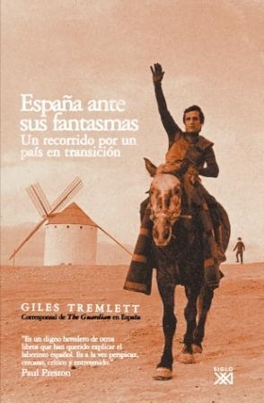 ESPAÑA ANTE SUS FANTASMAS. UN RECORRIDO POR UN PAÍS | 9788432312731 | TREMLETT, GILES