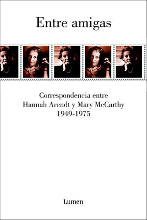 ENTRE AMIGAS. CORRESPONDENCIA ENTRE HANNAH ARENTD | 9788426416117 | ARENDT, HANNAH