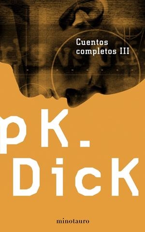 CUENTOS COMPLETOS III | 9788445076231 | DICK, PHILIP K.