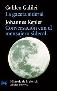 GACETA SIDERAL, LA. CONVERSACIÓN CON EL MENSAJERO SIDERAL | 9788420661551 | GALILEI, GALILEO / KEPLER, JOHANNES