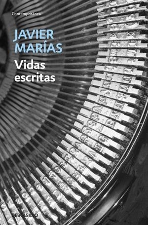 VIDAS ESCRITAS | 9788483462874 | MARÍAS, JAVIER