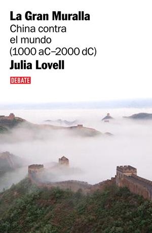 GRAN MURALLA, LA. CHINA CONTRA EL MUNDO | 9788483067208 | LOVELL, JULIA