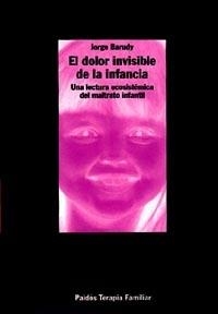 DOLOR INVISIBLE DE LA INFANCIA, EL | 9788449304941 | JORGE BARUDY